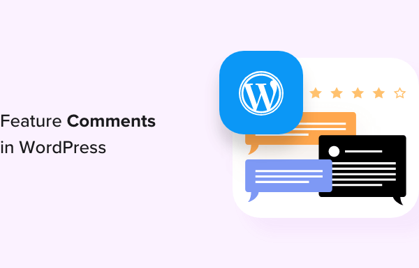 How to Feature or Bury Comments in WordPress (2 Easy Ways)