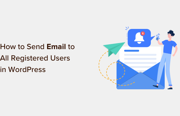 How to Send Email to All Registered Users in WordPress