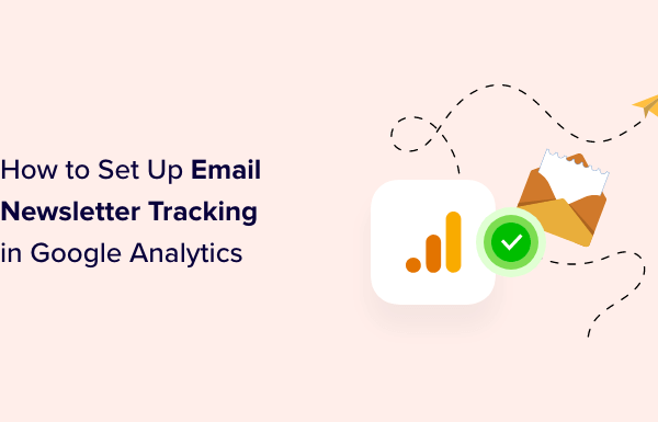 How to Set Up Email Newsletter Tracking in Google Analytics