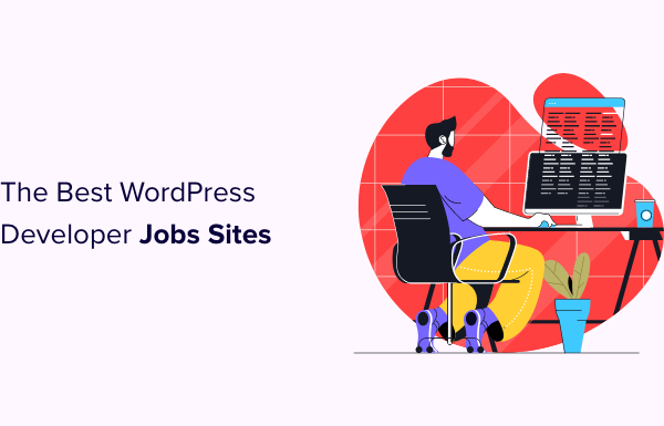 11 Best WordPress Developer Jobs Sites (+ Example Job Template)