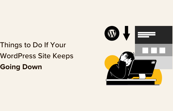 9 Things to Do if Your WordPress Site Keeps Going Down