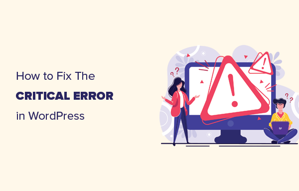 How to Fix The Critical Error in WordPress (Step by Step)