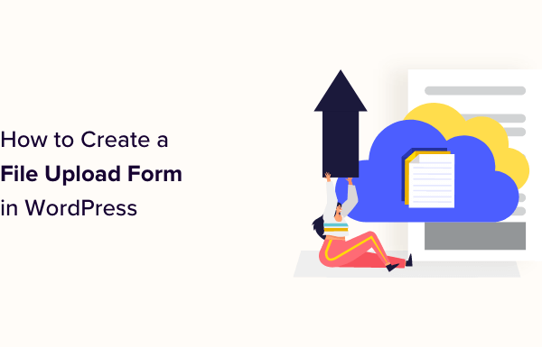 How to Create a File Upload Form in WordPress