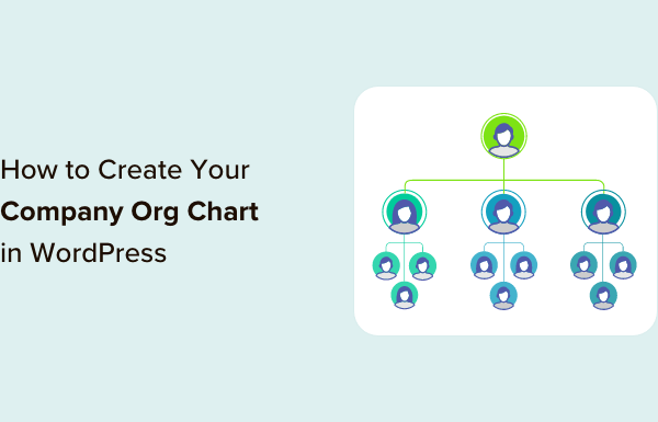 How to Create Your Company Org Chart in WordPress