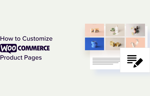 How to Customize WooCommerce Product Pages (No Code Method)