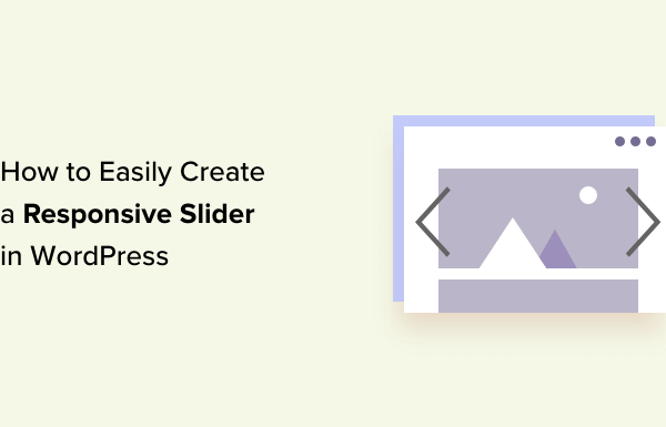 How to Easily Create a Responsive Slider in WordPress