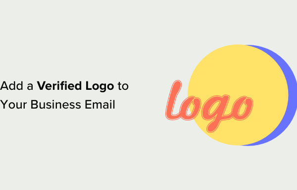 How to Add a Verified Logo to Your Business Email (Step by Step)