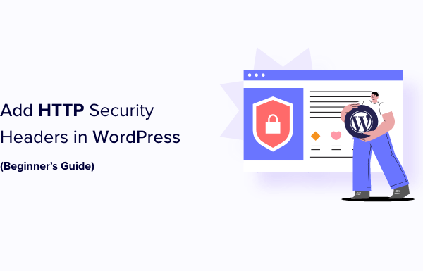 How to Add HTTP Security Headers in WordPress (Beginner’s Guide)