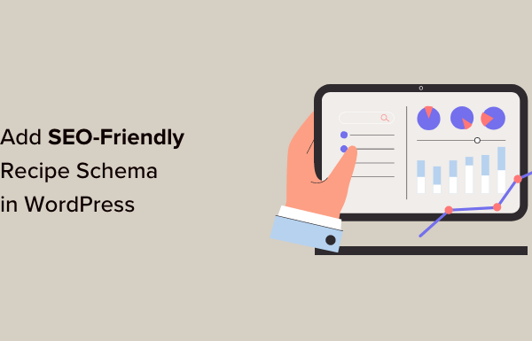 How to Add SEO-Friendly Recipe Schema in WordPress (Easy Way)