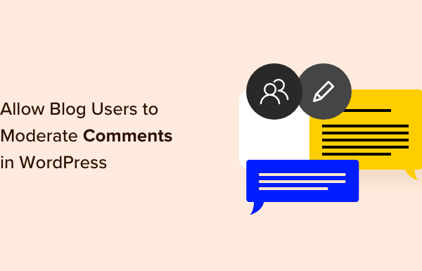 How to Allow Blog Users to Moderate Comments in WordPress