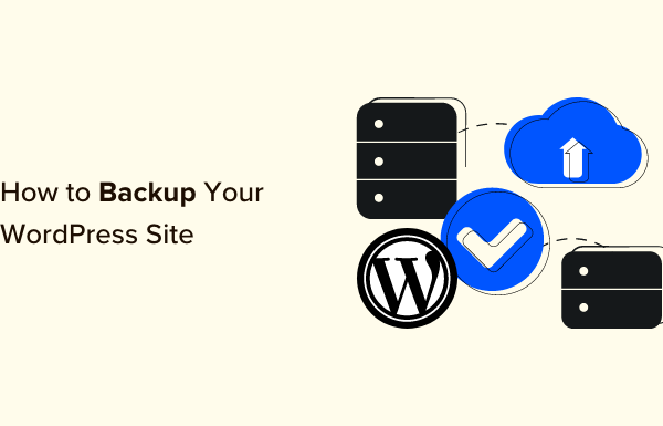 How to Backup Your WordPress Site (4 Easy Ways)