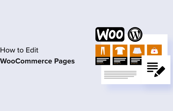 How to Edit WooCommerce Pages (No Coding Required)