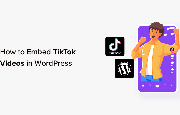 How to Embed TikTok Videos in WordPress (3 Easy Methods)