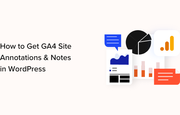 How to Get GA4 Site Annotations and Notes in WordPress