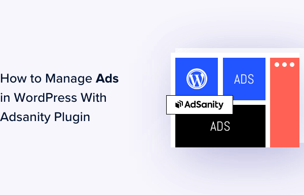 How to Manage Ads in WordPress with Adsanity Plugin