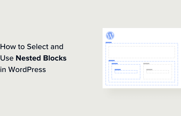 How to Select and Use Nested Blocks in WordPress