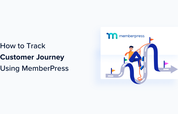 How to Track Customer Journey Using MemberPress (Step by Step)