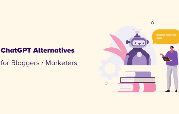 12 Best ChatGPT Alternatives for Bloggers / Marketers (2023)