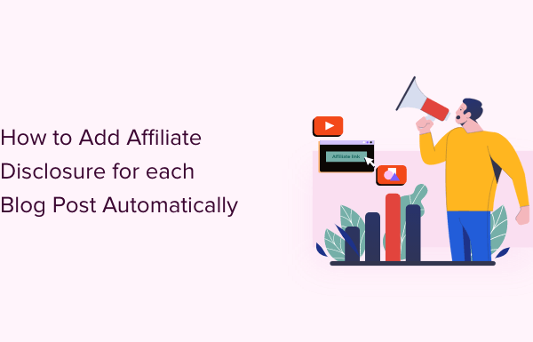 How to Add Affiliate Disclosure for Each Blog Post Automatically