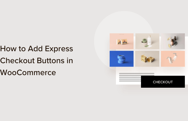 How to Add Express Checkout Buttons in WooCommerce