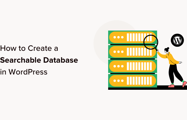 How to Create a Searchable Database in WordPress (Step by Step)