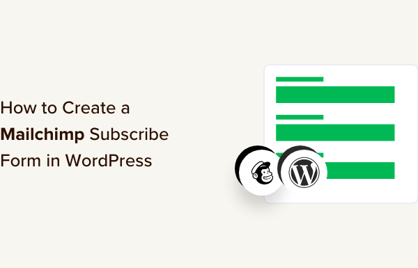 How to Create a Mailchimp Subscribe Form in WordPress With Custom Fields