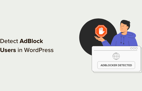 How to Detect AdBlock Users in WordPress (3 Methods)