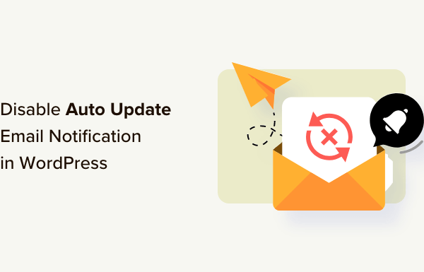 How to Disable Automatic Update Email Notification in WordPress