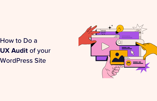 How to Do a UX Audit of Your WordPress Site