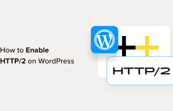 What is HTTP/2 and How to Enable It in WordPress?