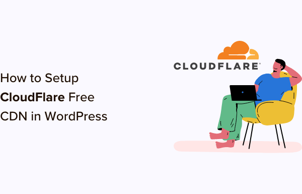 How to Setup Cloudflare Free CDN in WordPress (Step by Step)