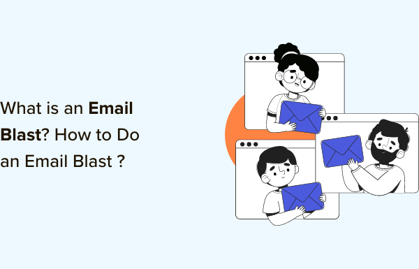 What Is an Email Blast? How to Do an Email Blast “the RIGHT Way”