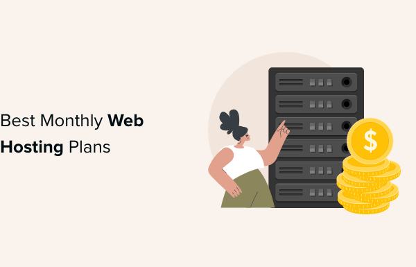 5 Best Monthly Web Hosting Plans (Starts at $4.95/mo.)