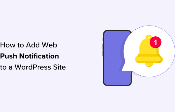 How to Add Web Push Notifications to Your WordPress Site