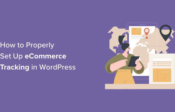 How To Properly Set Up eCommerce Tracking In WordPress