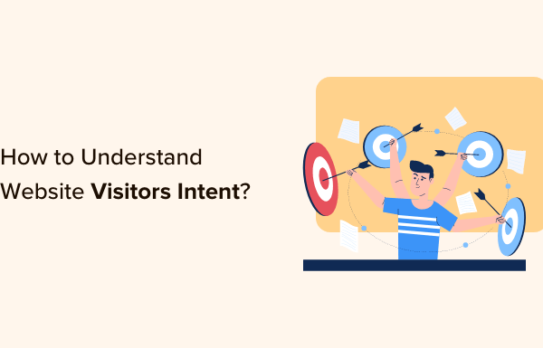 How to Understand WordPress Website Visitors Intent (7 Tips)