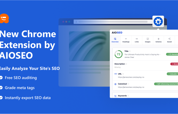 Introducing a New Chrome Extension by All in One SEO: Analyze Your SEO in a Click