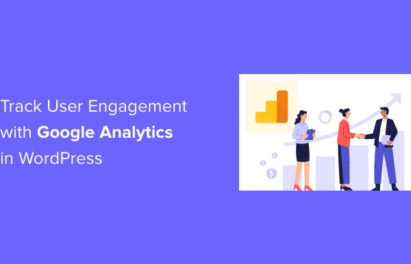 How to Track User Engagement in WordPress with Google Analytics