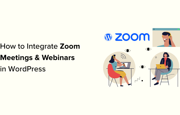 How to Easily Integrate Zoom Meetings & Webinars in WordPress