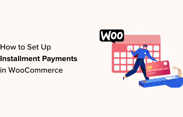 How to Set Up Installment Payments in WooCommerce – 7 Plugins