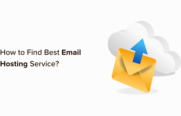 What is Email Hosting and How to Find Best Email Hosting Service