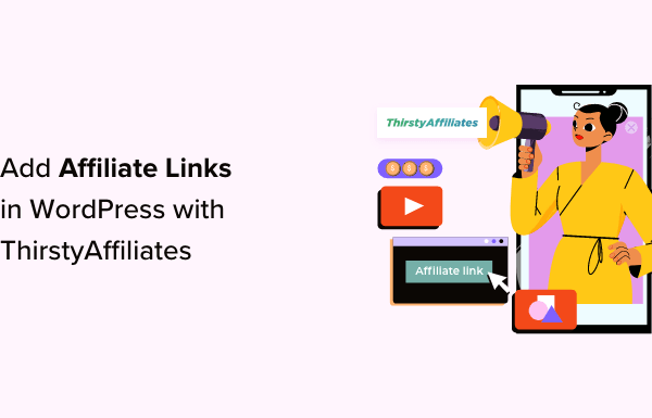 How to Add Affiliate Links in WordPress with ThirstyAffiliates