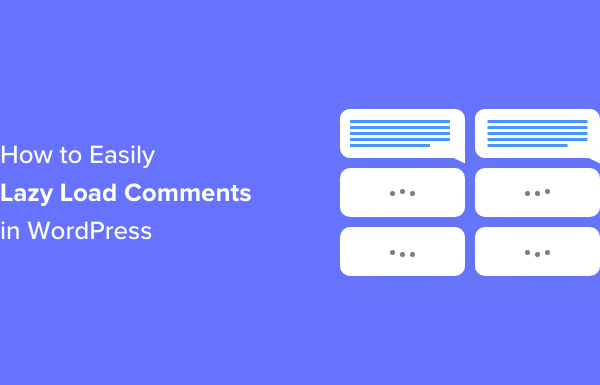 How to Easily Lazy Load Comments in WordPress (No Code Method)