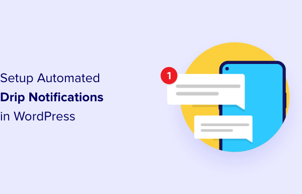 How to Set Up Automated Drip Notifications in WordPress