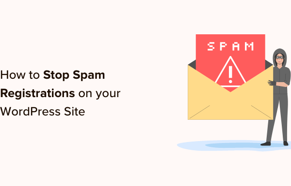 How to Stop Spam Registrations on your WordPress Membership Site