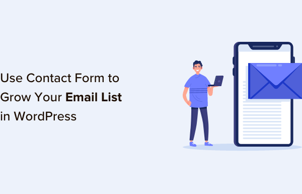 How to Use Contact Form to Grow Your Email List in WordPress