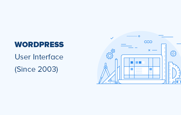 Evolution of WordPress User Interface (2003 – 2023)