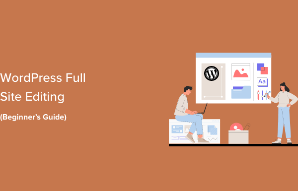 A Complete Beginner’s Guide to WordPress Full Site Editing