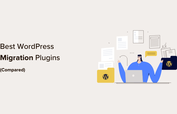 9 Best WordPress Migration Plugins (Compared)