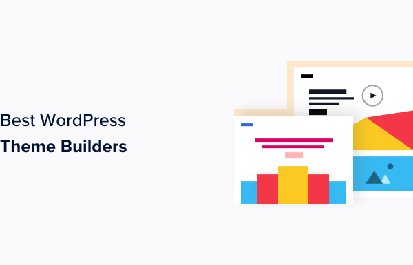 6 Best WordPress Theme Builders for 2024 (Compared)